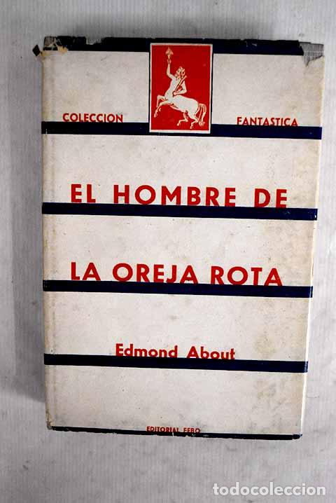 B&uuml;cher: El hombre de la oreja rota.- About, Edmond