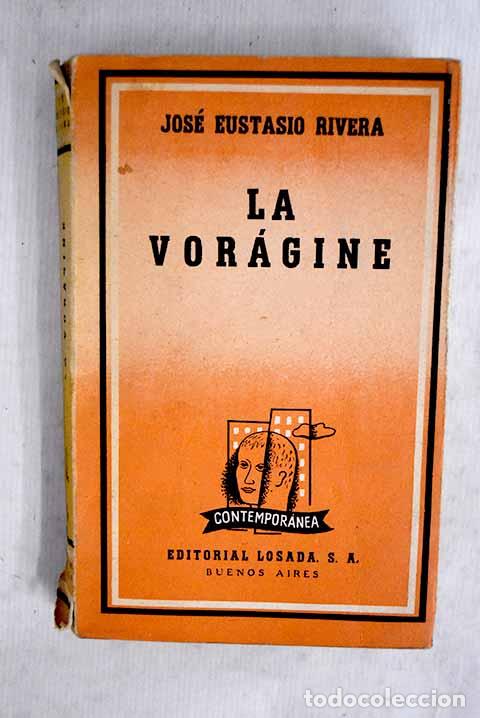B&uuml;cher: La vor&aacute;gine: Rivera, Jos&eacute; Eustasio.- Rivera, Jos&eacute; Eustasio