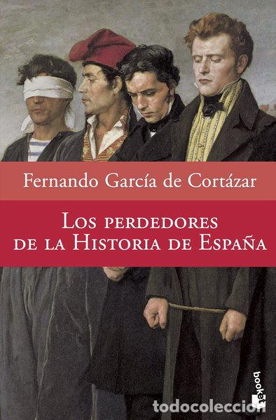 B&uuml;cher: Los perdedores de la Historia de Espa&ntilde;a- 9788408073895