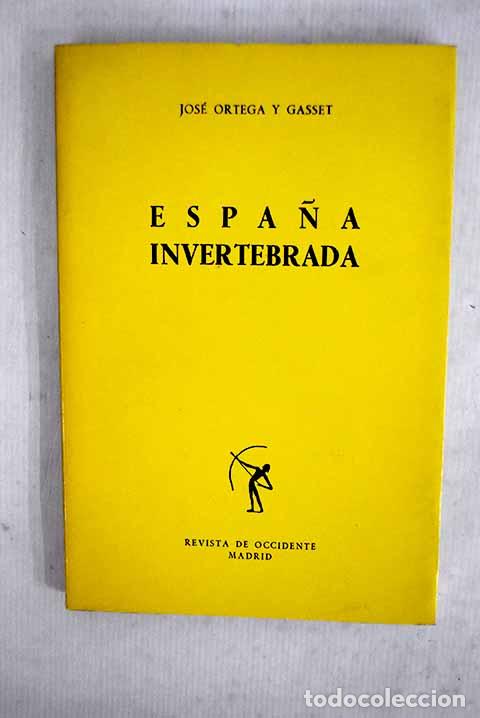Libri di seconda mano: Espa&ntilde;a invertebrada: bosquejo de algunos pensamientos hist&oacute;ricos.- Ortega y Gasset, Jos&eacute;
