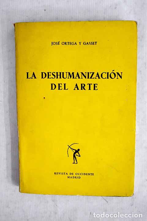 Libri di seconda mano: La deshumanizaci&oacute;n del arte y otros ensayos est&eacute;ticos.- Ortega y Gasset, Jos&eacute;