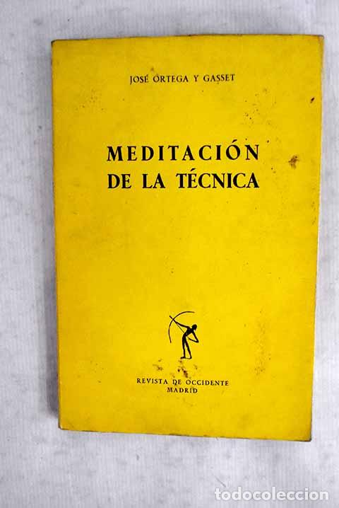 Libri di seconda mano: Meditaci&oacute;n de la t&eacute;cnica: Vicisitudes de las ciencias ; Bronca en la f&iacute;sica.- Ortega y Gasset, Jos&eacute;