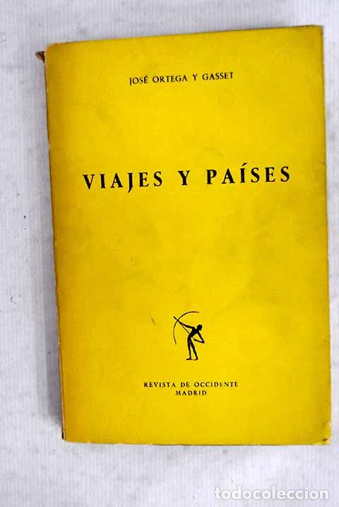 Libri di seconda mano: Viajes y pa&iacute;ses: Ortega y Gasset, Jos&eacute;.- Ortega y Gasset, Jos&eacute;