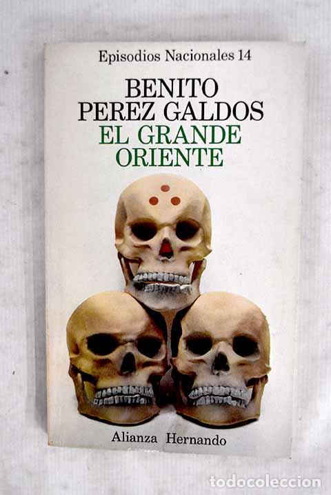 Libri di seconda mano: El Grande Oriente: P&eacute;rez Gald&oacute;s, Benito.- P&eacute;rez Gald&oacute;s, Benito