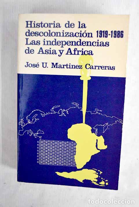 Libros: Historia de la descolonizaci&oacute;n (1919-1986) : las independencias de Asia y &Aacute;frica