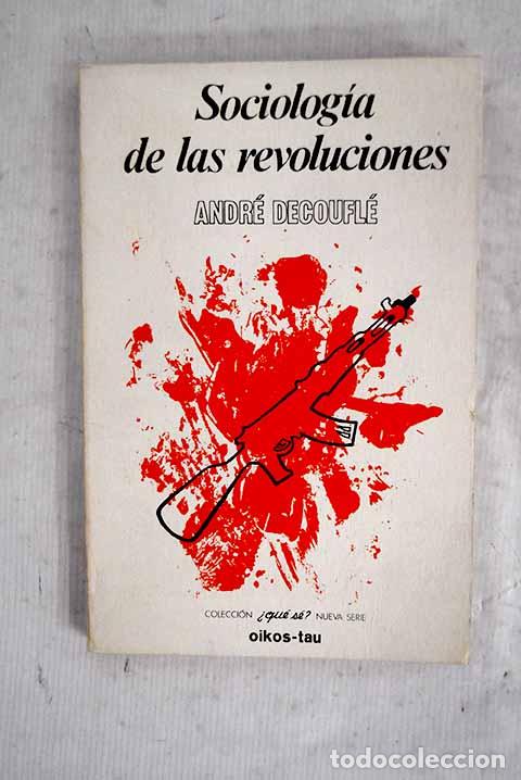 Libros: Sociolog&iacute;a de las revoluciones.- Decoufl&eacute;, Andr&eacute;-Cl&eacute;ment