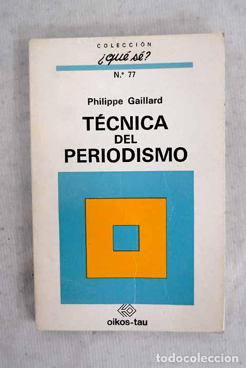 Libros: T&eacute;cnica del periodismo.- Gaillard, Philippe