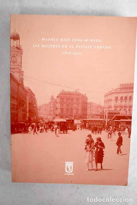 Libros: Madrid bajo otra mirada: las mujeres en el paisaje urbano