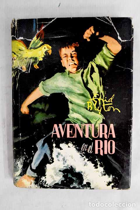 Libros: Aventura en el rio: Blyton, Enid.- Blyton, Enid