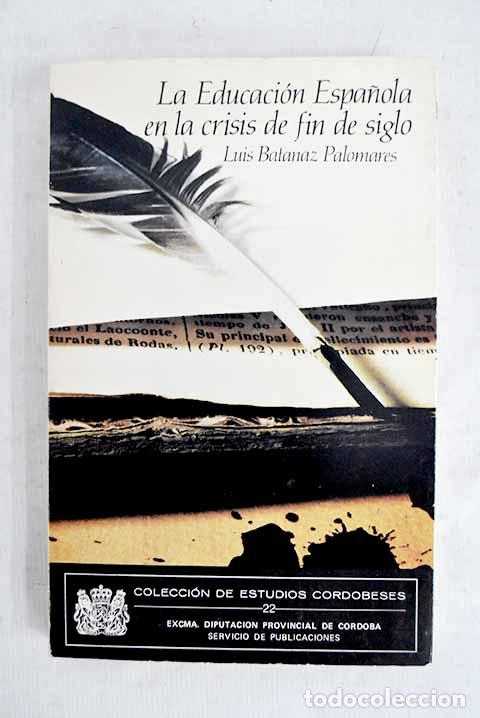 Libros: La educaci&oacute;n espa&ntilde;ola en la crisis del fin de siglo: (Los Congresos pedag&oacute;gicos del siglo XIX)