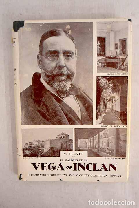 Libros: El Marqu&eacute;s de la Vega-Incl&aacute;n, 1er. comisario regio de Turismo y Cultura Art&iacute;stica Popular