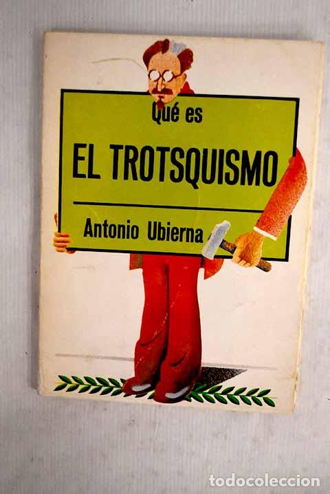 Libros: Qu&eacute; es el trotsquismo.- Ubierna, Antonio