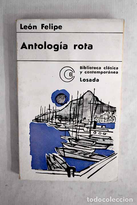 Libros: Antolog&iacute;a rota: Felipe, Le&oacute;n.- Felipe, Le&oacute;n