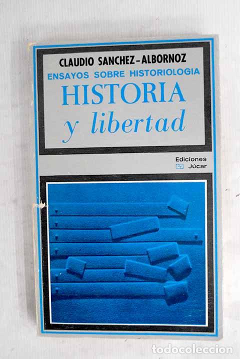 Libros: Historia y libertad: S&aacute;nchez-Albornoz, Claudio.- S&aacute;nchez-Albornoz, Claudio