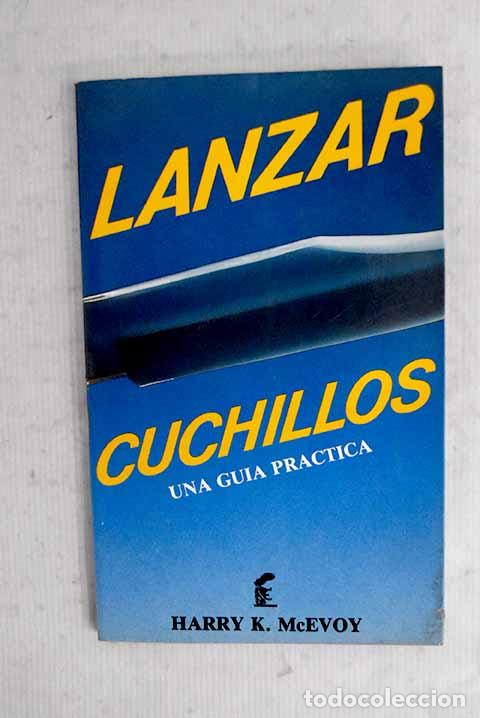Libros: Lanzar cuchillos: una gu&iacute;a pr&aacute;ctica.- MacEvoy, Harry K.