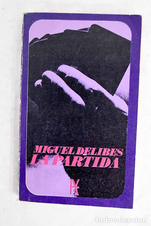 Libros: La partida: Delibes, Miguel.- Delibes, Miguel