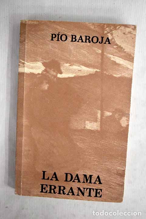Libros: La dama errante: Baroja, P&iacute;o.- Baroja, P&iacute;o