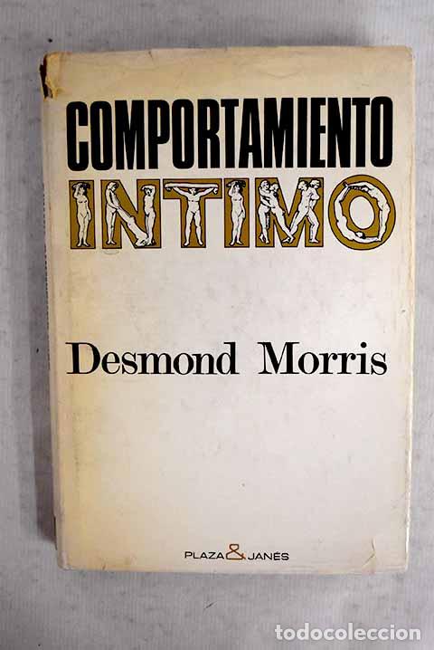 Libros: Comportamiento &iacute;ntimo.- Morris, Desmond