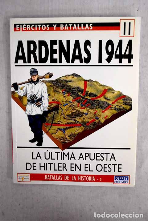 Libros: Ardenas 1944: la &uacute;ltima apuesta de Hitler en el oeste.- Arnold, James R.