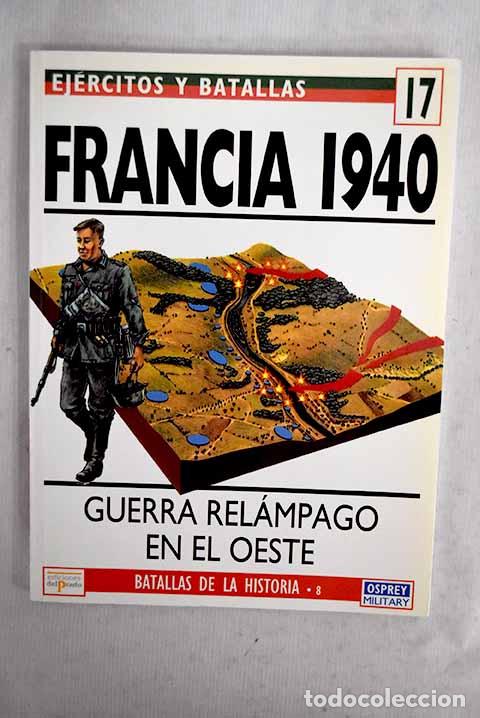 Libros: Francia 1940: guerra rel&aacute;mpago en el oeste.- Shepperd, Alan