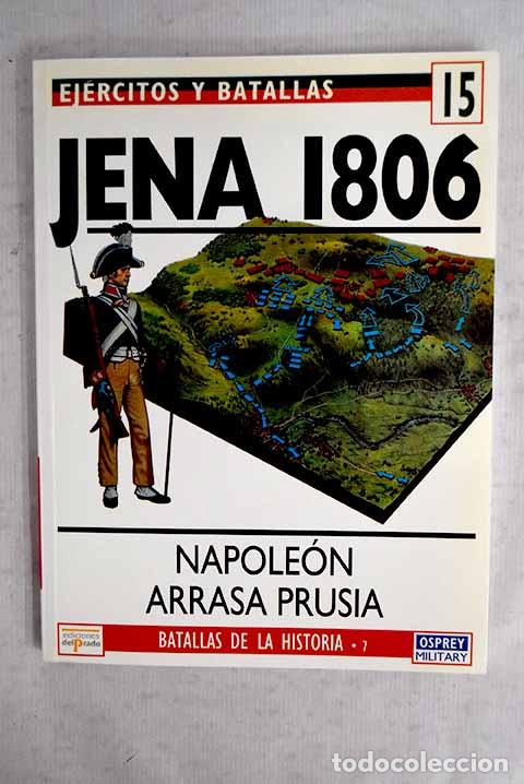 Libros: Jena 1806: Napole&oacute;n destruye Prusia.- Chandler, David