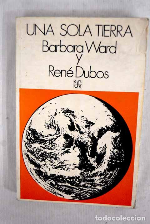 Libros: Una sola Tierra: el cuidado y conservaci&oacute;n de un peque&ntilde;o planeta.- Ward, Barbara