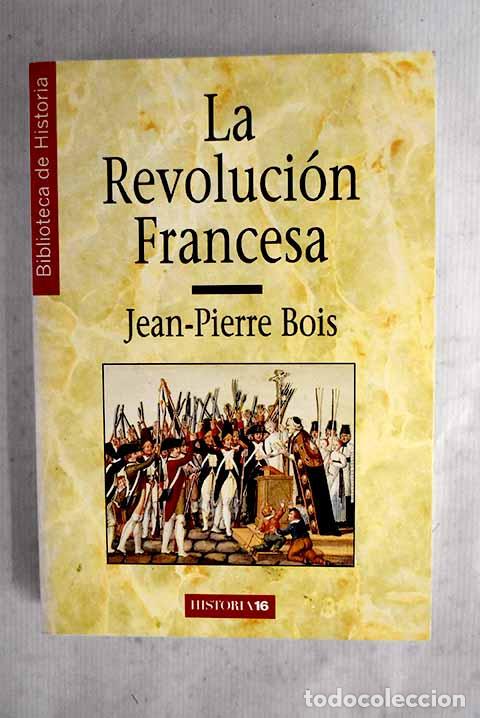 Libros: La revoluci&oacute;n francesa.- Bois, Jean-Pierre