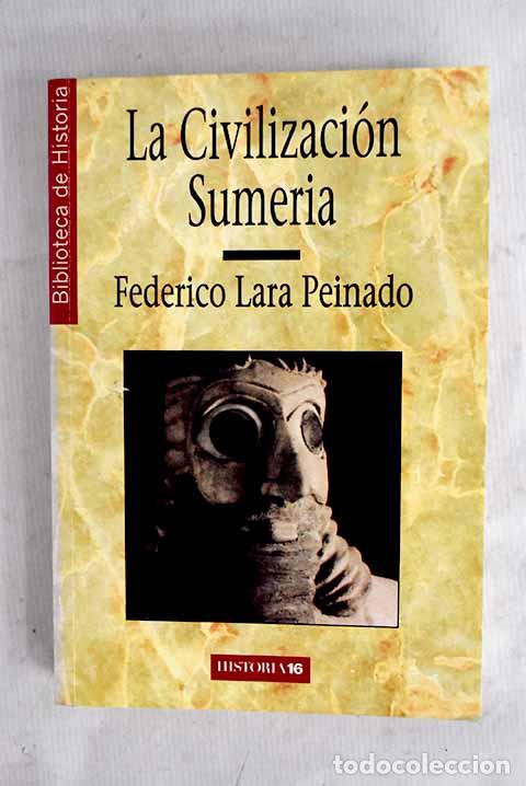 Libros: La civilizaci&oacute;n sumeria.- Lara Peinado, Federico