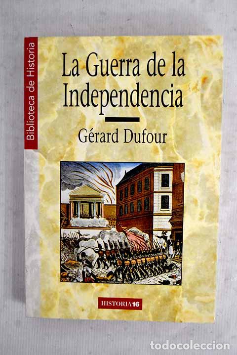 Libros: La Guerra de la Independencia.- Dufour, G&eacute;rard