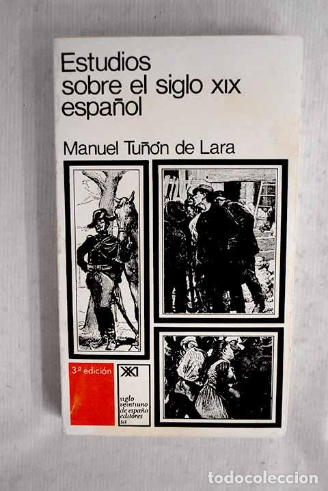 Libros: Estudios sobre el siglo XIX espa&ntilde;ol.- Tu&ntilde;&oacute;n de Lara, Manuel