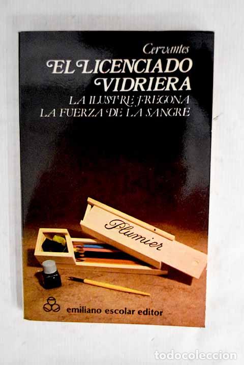 books: La ilustre fregona ; El licenciado Vidriera ; La fuerza de la sangre.- Cervantes Saavedra, Miguel de