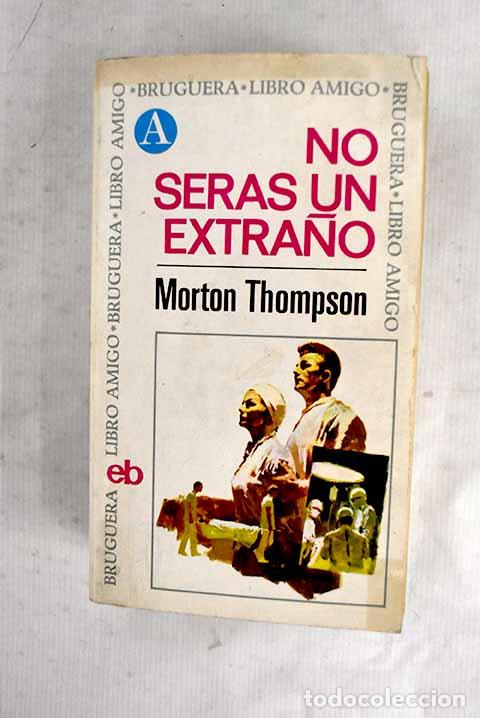 Libros: No ser&aacute;s un extra&ntilde;o: Thompson, Morton.- Thompson, Morton