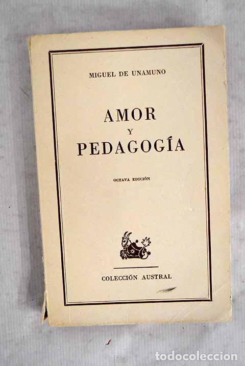 Libros: Amor y pedagog&iacute;a: Unamuno, Miguel de.- Unamuno, Miguel de