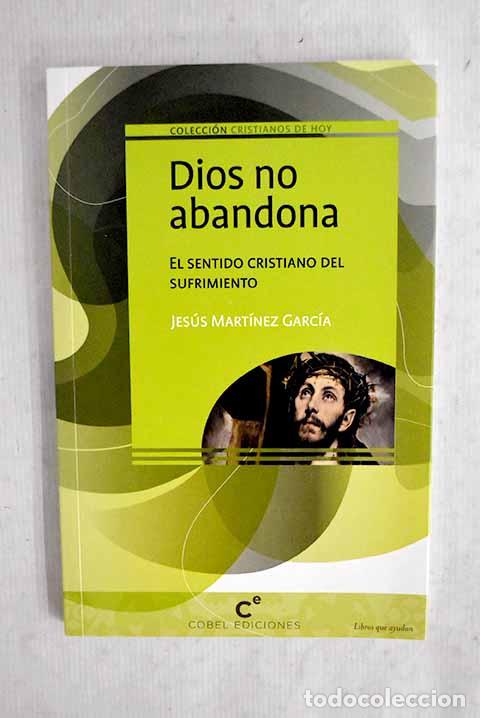 Libros: Dios no abandona: Mart&iacute;nez Garc&iacute;a, Jes&uacute;s.- Mart&iacute;nez Garc&iacute;a, Jes&uacute;s