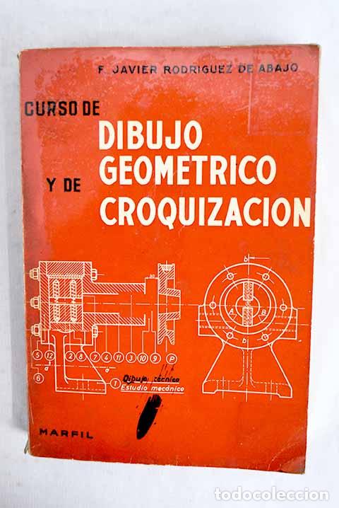 Livros em segunda m&atilde;o: Curso de dibujo geom&eacute;trico y de croquizaci&oacute;n.- Rodr&iacute;guez de Abajo, F. Javier