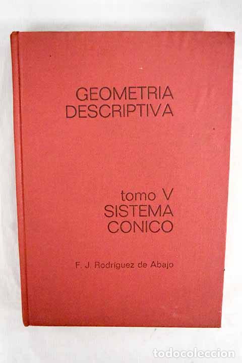 Libros: Geometr&iacute;a descriptiva, tomo V.- Rodr&iacute;guez de Abajo, F. Javier