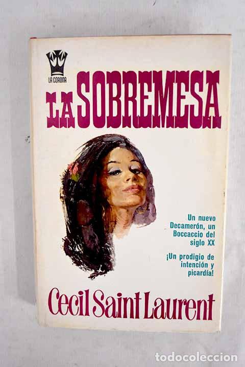 Libros: La sobremesa: Saint-Laurent, C&eacute;cil.- Saint-Laurent, C&eacute;cil