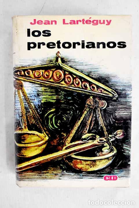 Libros: Los pretorianos: Lart&eacute;guy, Jean.- Lart&eacute;guy, Jean