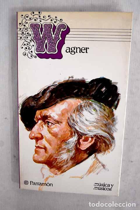 Libros: Wagner ; Weber : su vida, su m&uacute;sica, su tiempo, su obra, sus contempor&aacute;neos, su discograf&iacute;a