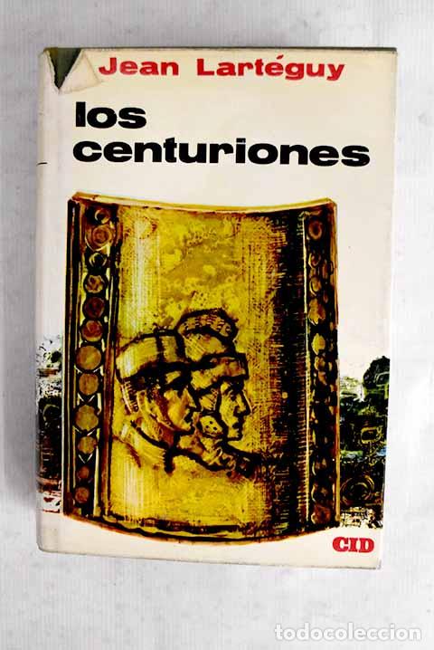 Libros: Los centuriones: Lart&eacute;guy, Jean.- Lart&eacute;guy, Jean