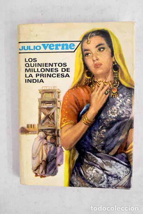Libros: Los 500 millones de la princesa india.- Verne, Julio