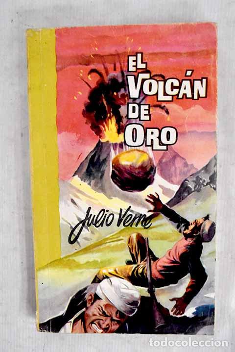 Libros: El volc&aacute;n de oro: Verne, Julio.- Verne, Julio
