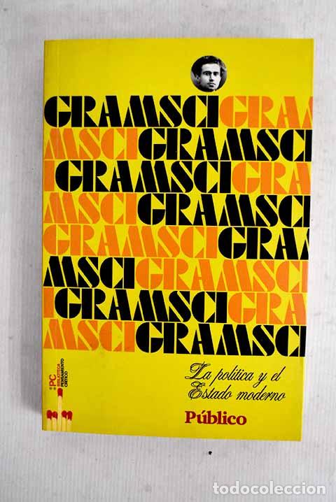 Libri di seconda mano: La pol&iacute;tica y el estado moderno.- Gramsci, Antonio