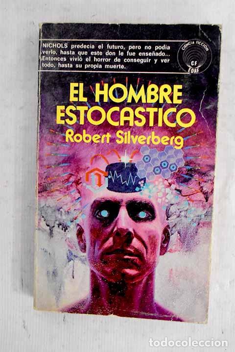 Libri di seconda mano: El hombre estoc&aacute;stico.- Silverberg, Robert