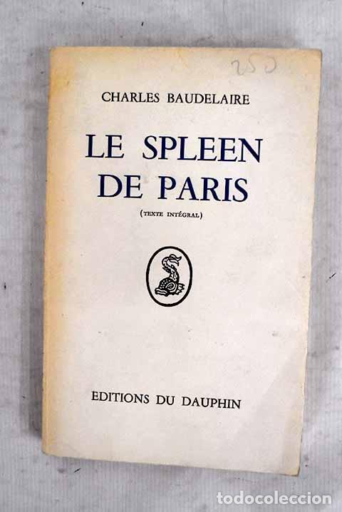 Libri di seconda mano: Le spleen de Paris: Baudelaire, Charles.- Baudelaire, Charles