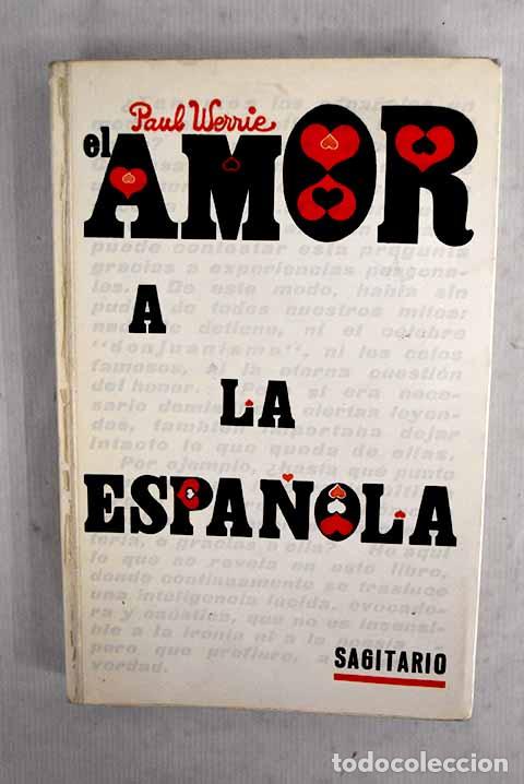 Libri di seconda mano: El amor a la espa&ntilde;ola.- Werrie, Paul