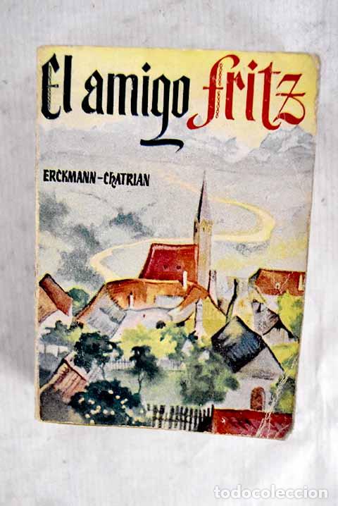 Libros: El amigo Fritz: Erckmann-Chatrian.- Erckmann-Chatrian