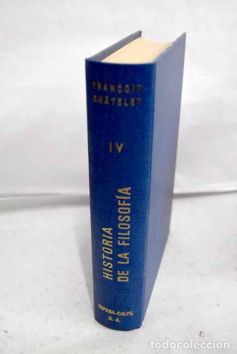 Libros: Historia de la filosof&iacute;a: ideas, doctrinas, tomo IV.- Chatelet, Francois