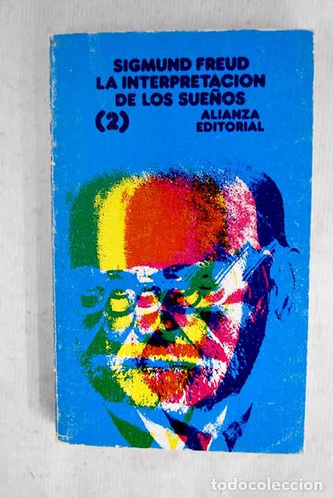 Libros: La interpretaci&oacute;n de los sue&ntilde;os, tomo II.- Freud, Sigmund