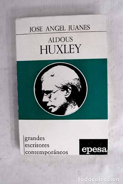 Livros em segunda m&atilde;o: Aldous Huxley: Juanes, Jos&eacute; &Aacute;ngel.- Juanes, Jos&eacute; &Aacute;ngel
